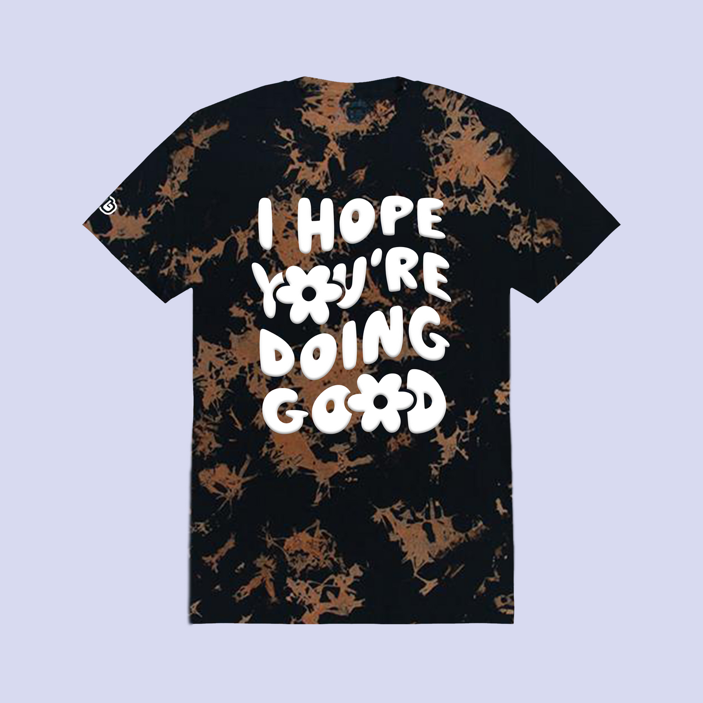 I HOPE YOU'RE DOING GOOD