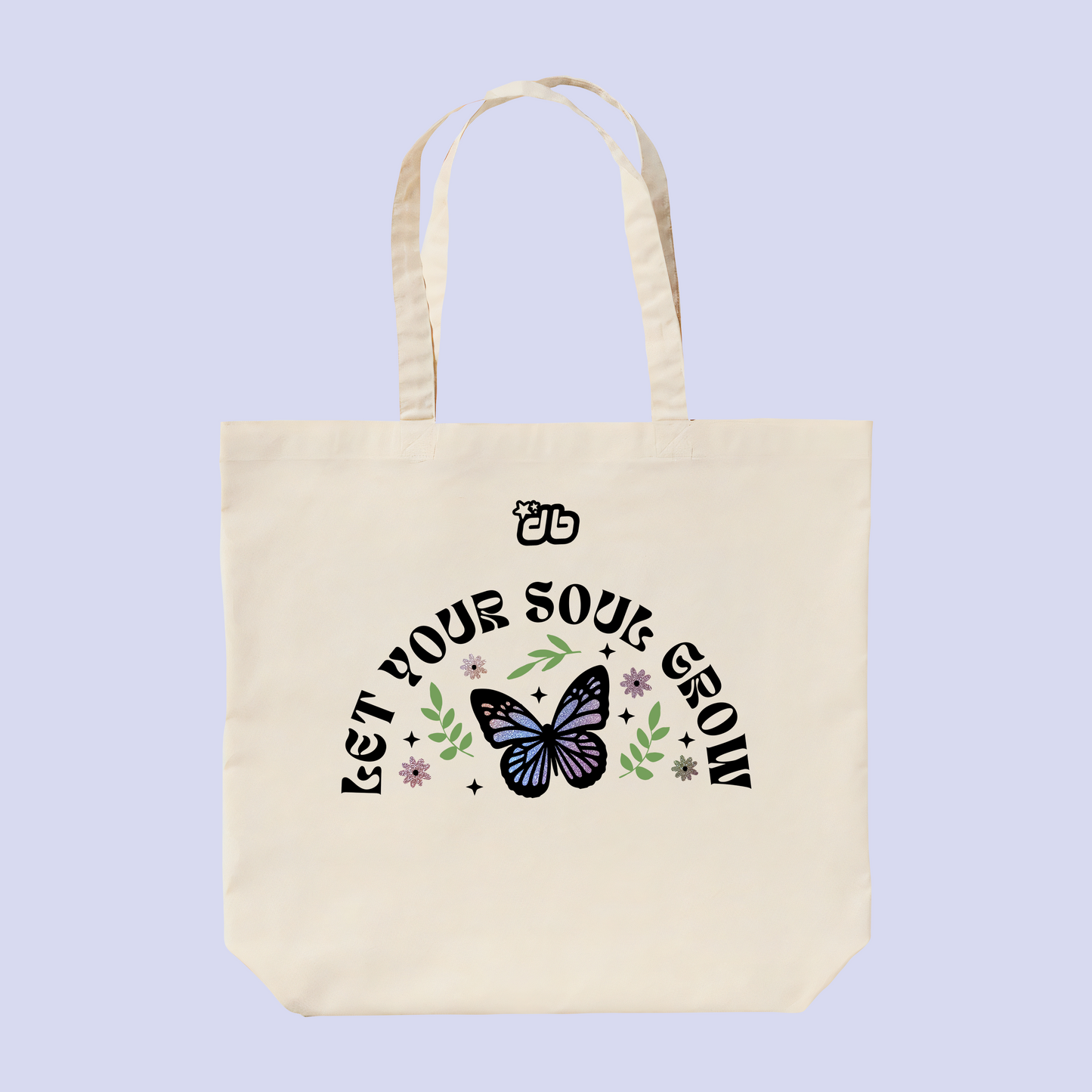 LET YOUR SOUL GROW TOTE